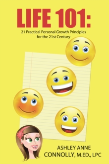 Life 101:  21 Practical Personal Growth Principles for the 21St Century