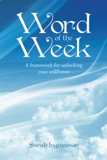 Word of the Week : A Framework for Unlocking Your Willpower