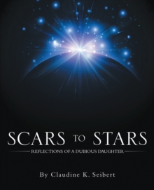 Scars to Stars : Reflections of a Dubious Daughter