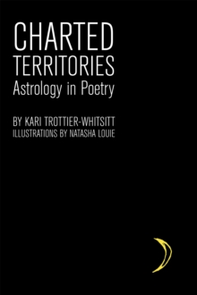 Charted Territories : Astrology in Poetry