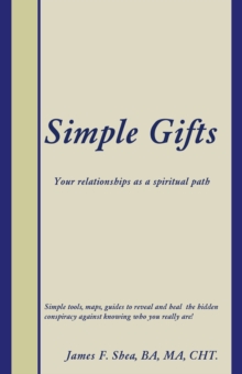 Simple Gifts : Your Relationships as a Spiritual Path