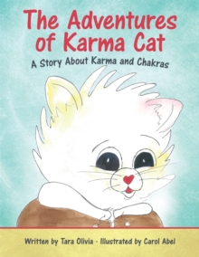 The Adventures of Karma Cat : A Story About Karma and Chakras