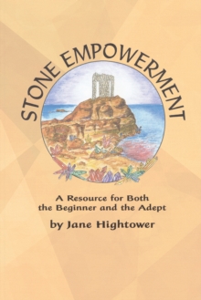 Stone Empowerment : A Resource for Both the Beginner and the Adept