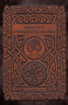 Merlin's Veto : Chronicles of the New Merlin