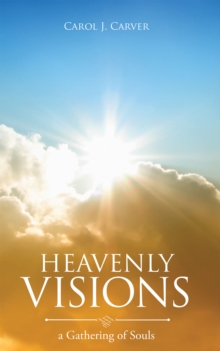 Heavenly Visions : A Gathering of Souls