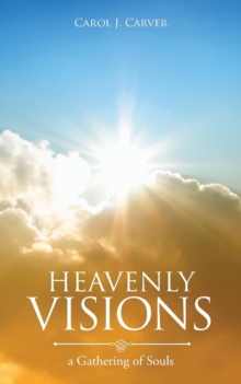 Heavenly Visions : A Gathering of Souls