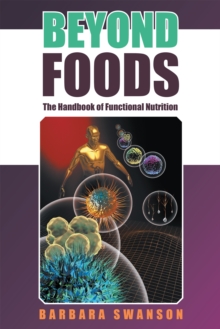 Beyond Foods : The Handbook of Functional Nutrition