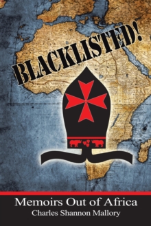 Blacklisted! : Memoirs out of Africa