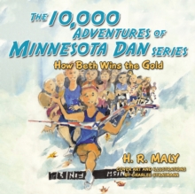 The 10,000 Adventures of Minnesota Dan Series : How Beth Wins the Gold