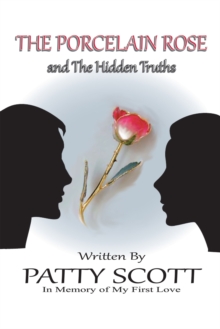 The Porcelain Rose : And the Hidden Truths