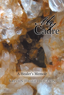 My Cadre : A Healer'S Memoir