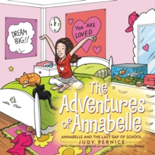 The Adventures of Annabelle : Annabelle and the Last Day of School