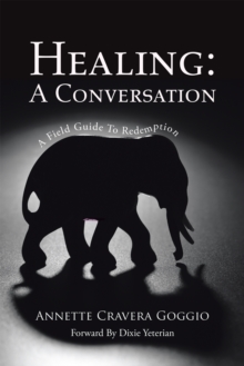 Healing: a Conversation : A Field Guide to Redemption