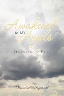 Awakened by My Angels : Learning to Heal