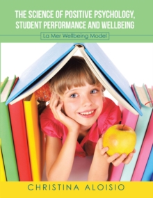 The Science of Positive Psychology, Student Performance and Wellbeing : La Mer Wellbeing Model