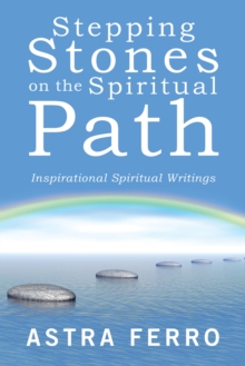 Stepping Stones on the Spiritual Path : Inspirational Spiritual Writings