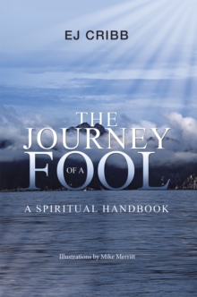 The Journey of a Fool : A Spiritual Handbook