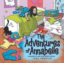 The Adventures of Annabelle : Annabelle and the Messy Room