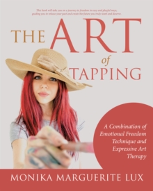 The Art of Tapping : A Combination of Emotional Freedom Technique and Expressive Art Therapy