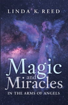 Magic and Miracles : In the Arms of Angels