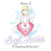 Angel Pennies : "A Healing Reflection"