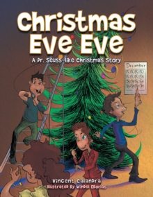 Christmas Eve Eve : A Dr. Seuss-Like Christmas Story