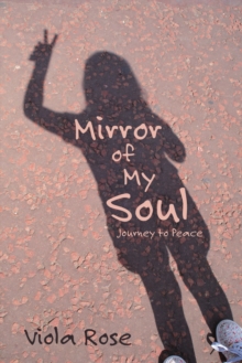 Mirror of My Soul : Journey to Peace