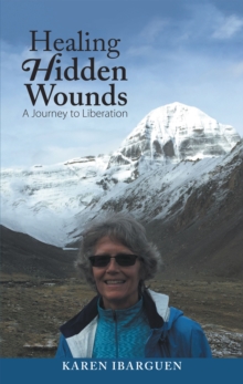 Healing Hidden Wounds : A Journey to Liberation