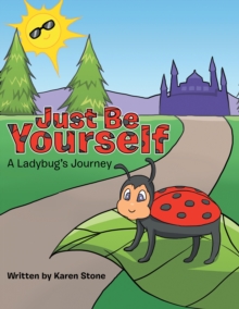 Just Be Yourself : A Ladybug'S Journey