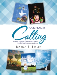 Your Heart Is Calling : Activities to Inspire Conversations About Our Spiritual Interconnectedness