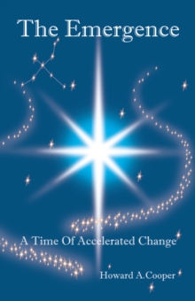 The Emergence : A Time of Accelerated Change