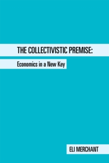 The Collectivistic Premise : Economics in a New Key