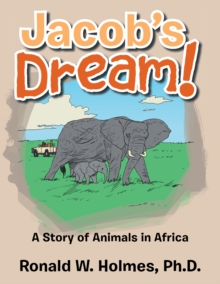 Jacob's Dream! : A Story of Animals in Africa