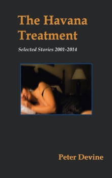 The Havana Treatment : Selected Stories 2001-2014