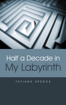 Half a Decade in My Labyrinth