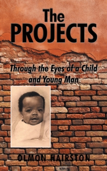 The Projects : Through the Eyes of a Child and Young Man