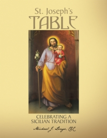 St. Joseph's Table : Celebrating a Sicilian Tradition