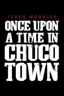 Once Upon a Time in Chuco Town