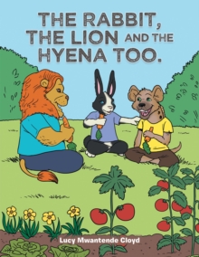 The Rabbit, the Lion and the Hyena Too.