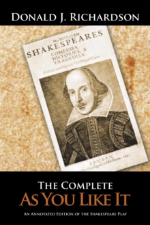 The Complete as You Like It : An Annotated Edition of the Shakespeare Play