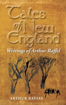 Tales of New England : Writings of Arthur Raffel