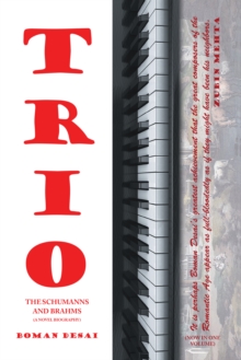 Trio : A Novel Biography of the Schumanns and Brahms