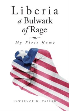 Liberia, a Bulwark of Rage : My First Home