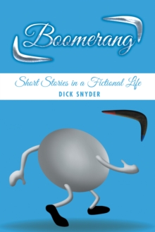 Boomerang : Short Stories in a Fictional Life