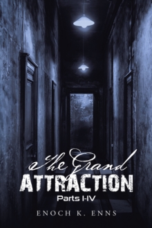 The Grand Attraction : Parts I-Iv