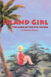 Island Girl : The Curse of the Evil Tattoo