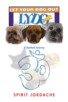 Let Your Dog Out! : A Spiritual Journey