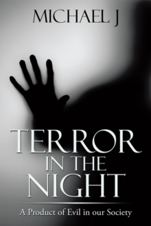 Terror in the Night : A Product of Evil in Our Society