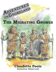 Adventures in Gnomeland : The Migrating Gnomes