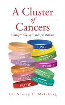 A Cluster of Cancers : A Simple Coping Guide for Patients